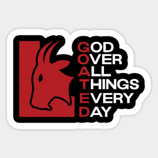 G.O.A.T.E.D God Over All Things Sticker